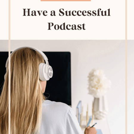 Pin for Leah Bryant Co Blog on How to Have A Successful Podcast